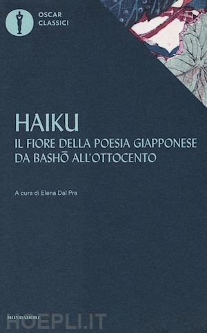 aa.vv. - haiku. il fiore della poesia giapponese da basho all'ottocento