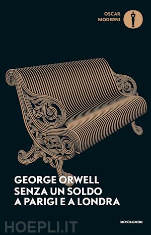 orwell george - senza un soldo a parigi e a londra