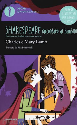 lamb charles; lamb mary ann - romeo e giulietta e altre storie. shakespeare raccontato ai bambini
