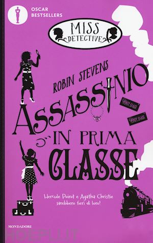 stevens robin - assassinio in prima classe. miss detective. vol. 3