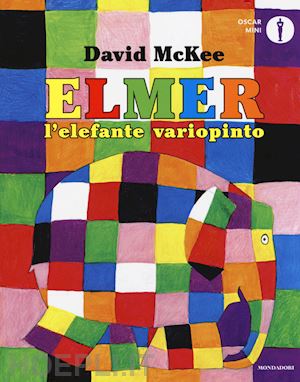 mckee david - elmer, l'elefante variopinto. ediz. a colori