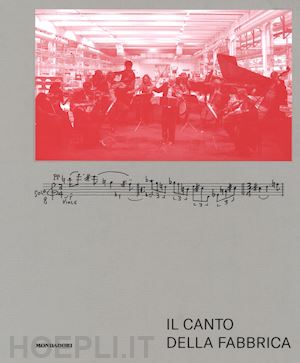 fondazione pirelli (curatore) - il canto della fabbrica (libro + cd-audio)