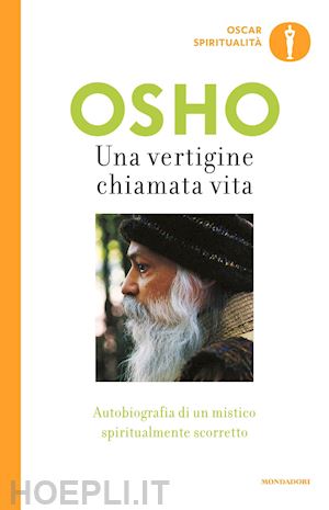 Una Vertigine Chiamata Vita - Osho  Libro Mondadori 07/2018 