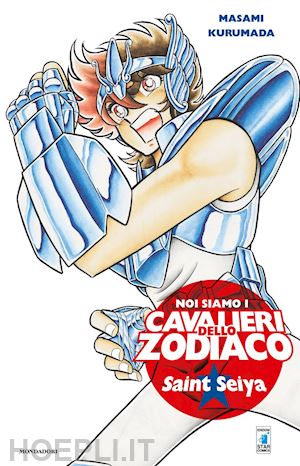 kurumada masami - noi siamo i cavalieri dello zodiaco