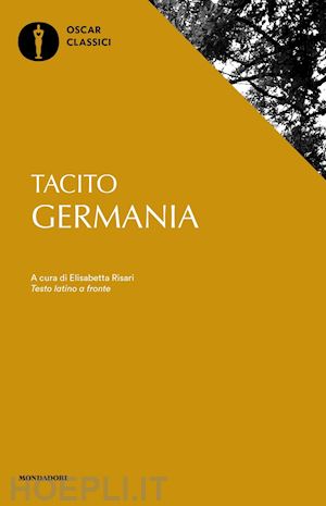 tacito publio cornelio; risari e. (curatore) - germania. testo latino a fronte