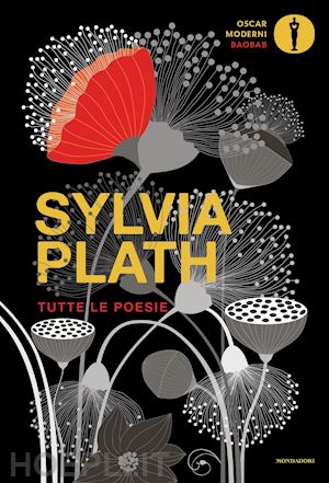 plath sylvia; ravano a. (curatore) - tutte le poesie. testo inglese a fronte