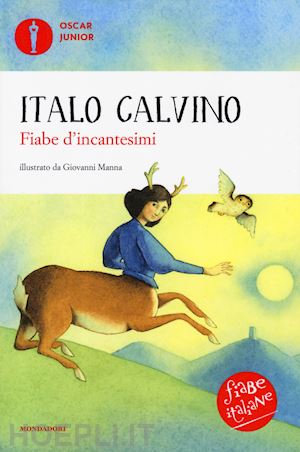 calvino italo - fiabe d'incantesimi. fiabe italiane. ediz. a colori