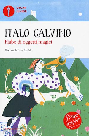 calvino italo - fiabe di oggetti magici. fiabe italiane. ediz. a colori