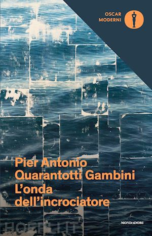 quarantotti gambini pier antonio - l'onda dell'incrociatore