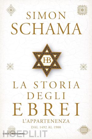 schama simon - la storia degli ebrei. l'appartenenza. dal 1492 al 1900