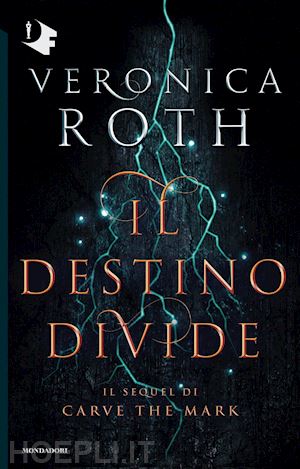 roth veronica - il destino divide. carve the mark