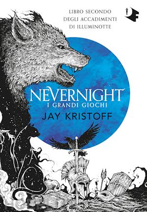 kristoff jay - i grandi giochi. nevernight (libro secondo degli accadimenti di illuminotte)