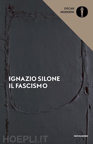 silone ignazio; franzinelli m. (curatore) - il fascismo. origini e sviluppo