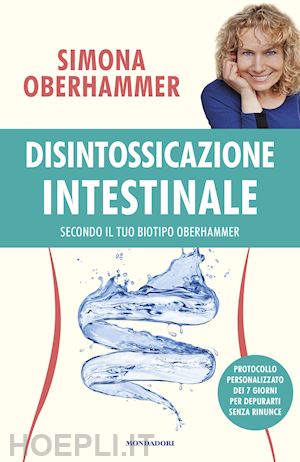 oberhammer simona - disintossicazione intestinale secondo il tuo biotipo oberhammer