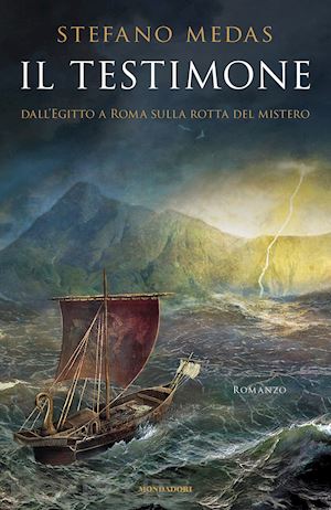 medas stefano - il testimone. dall'egitto a roma sulla rotta del mistero