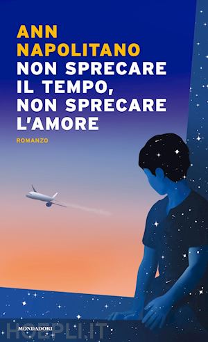 napolitano ann - non sprecare il tempo, non sprecare l'amore