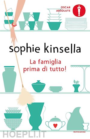kinsella sophie - la famiglia prima di tutto!