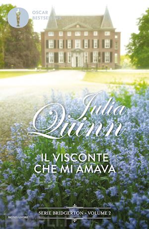 Il Visconte Che Mi Amava. Serie Bridgerton . Vol. 2 - Quinn Julia