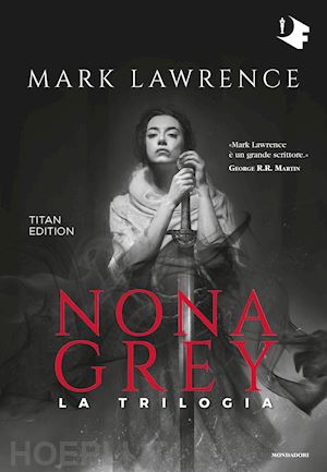 lawrence mark - nona grey. la trilogia. titan edition