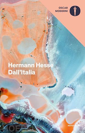 hesse hermann; michels v. (curatore) - dall'italia. diari, poesie, saggi e racconti