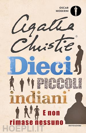 christie agatha - dieci piccoli indiani. e non rimase nessuno