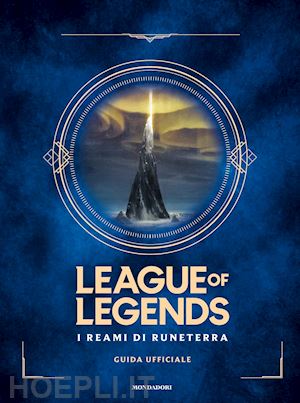 aa.vv. - i reami di runeterra. league of legends. guida ufficiale