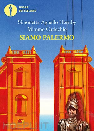 agnello hornby simonetta; cuticchio mimmo - siamo palermo