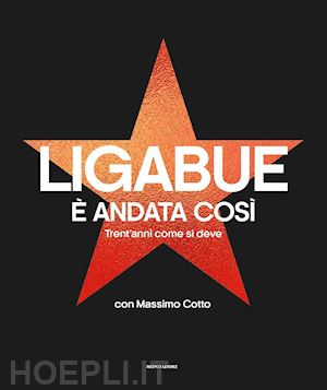 ligabue luciano; cotto massimo; casarini pietro - e' andata cosi'