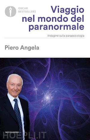 angela piero - viaggio nel mondo del paranormale. indagine sulla parapsicologia