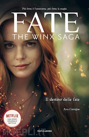 corrigan ava - fate. the winx saga. il destino delle fate