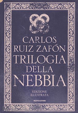 ruiz zafon carlos - trilogia della nebbia: il principe della nebbia-il palazzo della mezzanotte-le l