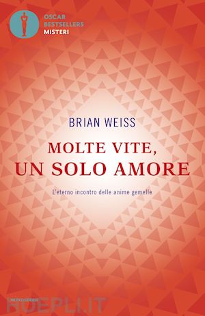 weiss brian - molte vite, un solo amore