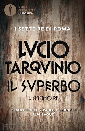 forte franco; leonelli paolo c.; voudi' alain - lucio tarquinio. il superbo. il settimo re