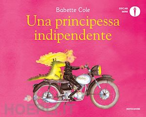 cole babette - una principessa indipendente. ediz. a colori