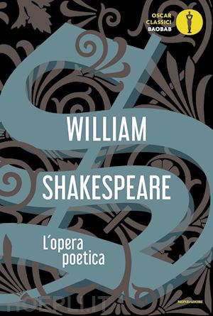 shakespeare william; sanesi r. (curatore) - l'opera poetica. testo inglese a fronte