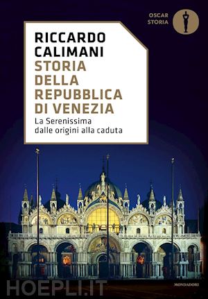 calimani riccardo - storia della repubblica di venezia