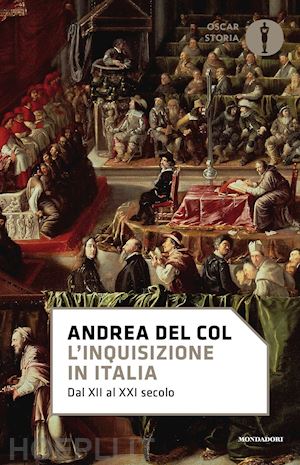 del col andrea - l'inquisizione in italia. dal xii al xxi secolo