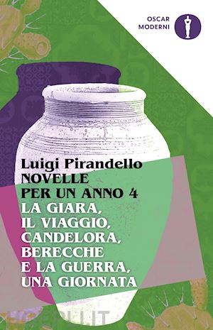 pirandello luigi; costa s. (curatore) - novelle per un anno: la giara-il viaggio-candelora-berecche e la guerra-una gior