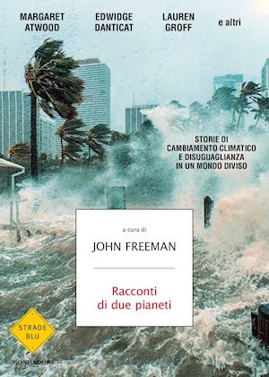 aa.vv. - racconti di due pianeti. storie di cambiamento climatico e disuguaglianza in un