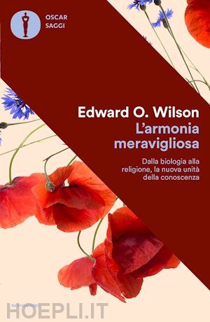 wilson edward o. - armonia meravigliosa. dalla biologia alla religione, la nuova unita' della conos