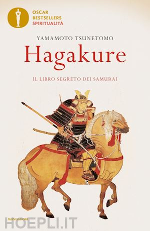 tsunetomo yamamoto; panatero m. (curatore); pecunia bassani t. (curatore) - hagakure. il libro segreto dei samurai