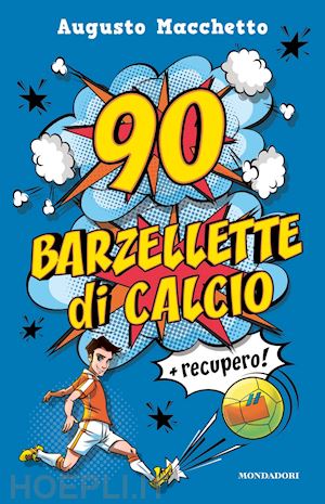 90 Barzellette Di Calcio + Recupero - Macchetto Augusto