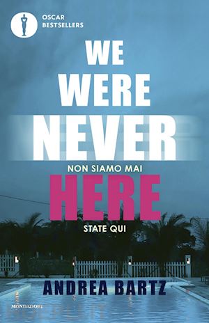 bartz andrea - we were never here. ediz. italiana