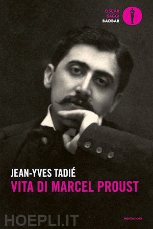 tadie' jean-yves - vita di marcel proust