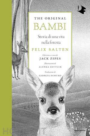 salten felix; zipes j. (curatore) - the original bambi. storia di una vita nella foresta