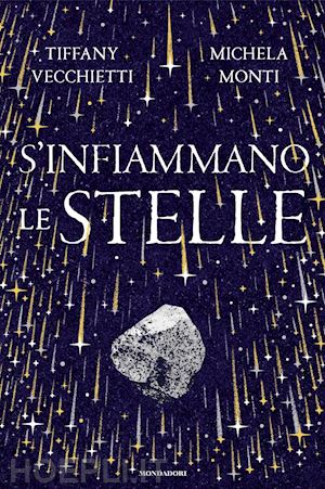 monti michela; vecchietti tiffany - s'infiammano le stelle