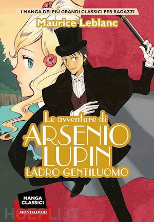 leblanc maurice - le avventure di arsenio lupin. ladro gentiluomo. manga classici