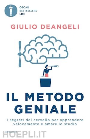 deangeli giulio - metodo geniale. i segreti del cervello per apprendere velocemente e amare lo stu