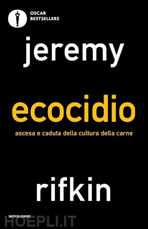 rifkin jeremy - ecocidio. ascesa e caduta della cultura della carne