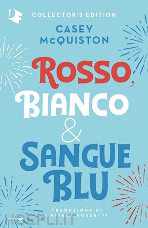 mcquiston casey - rosso, bianco & sangue blu. collector's edition